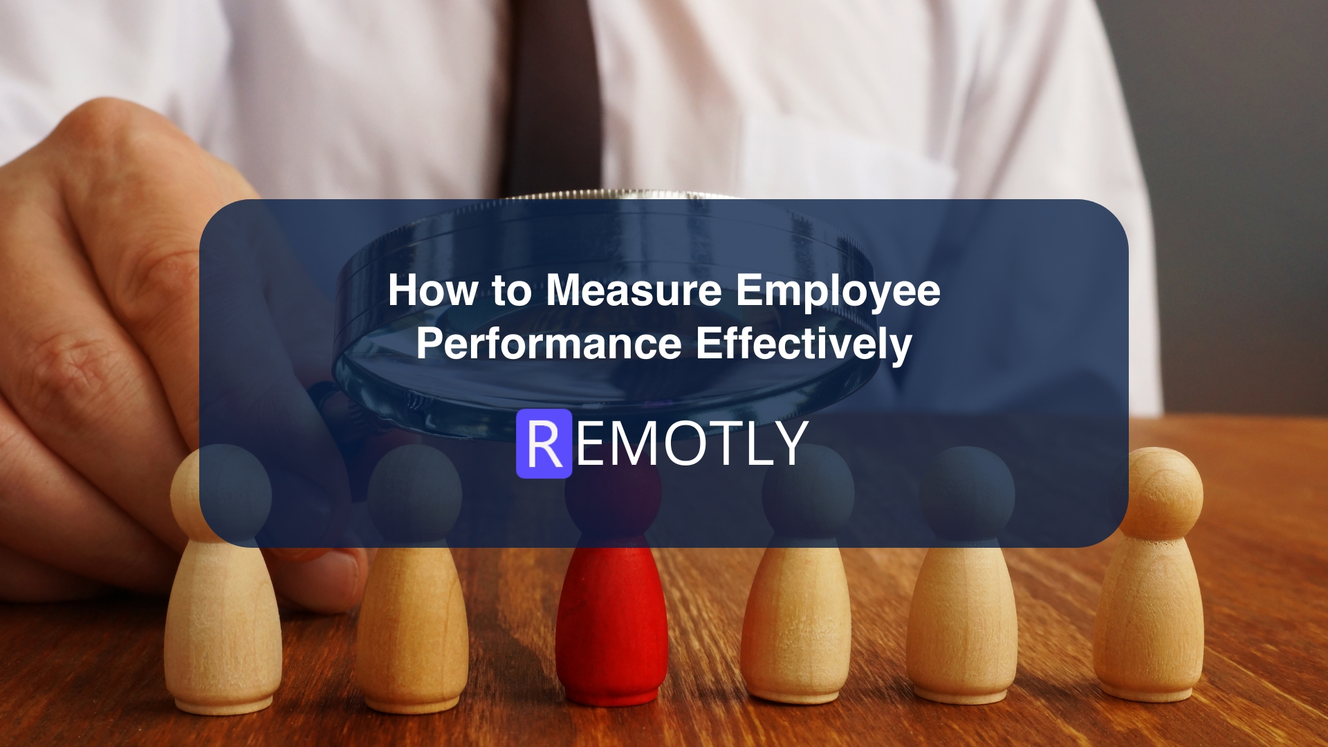 How to Measure Employee Performance Effectively 1