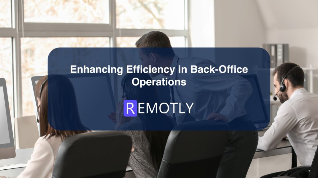 Enhancing Efficiency in Back Office Operations