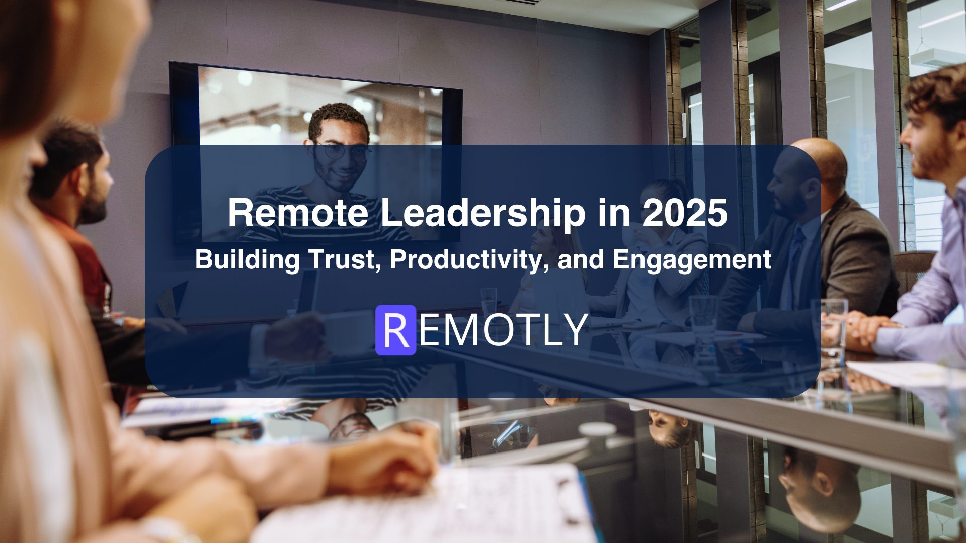 Remote Leadership in 2025