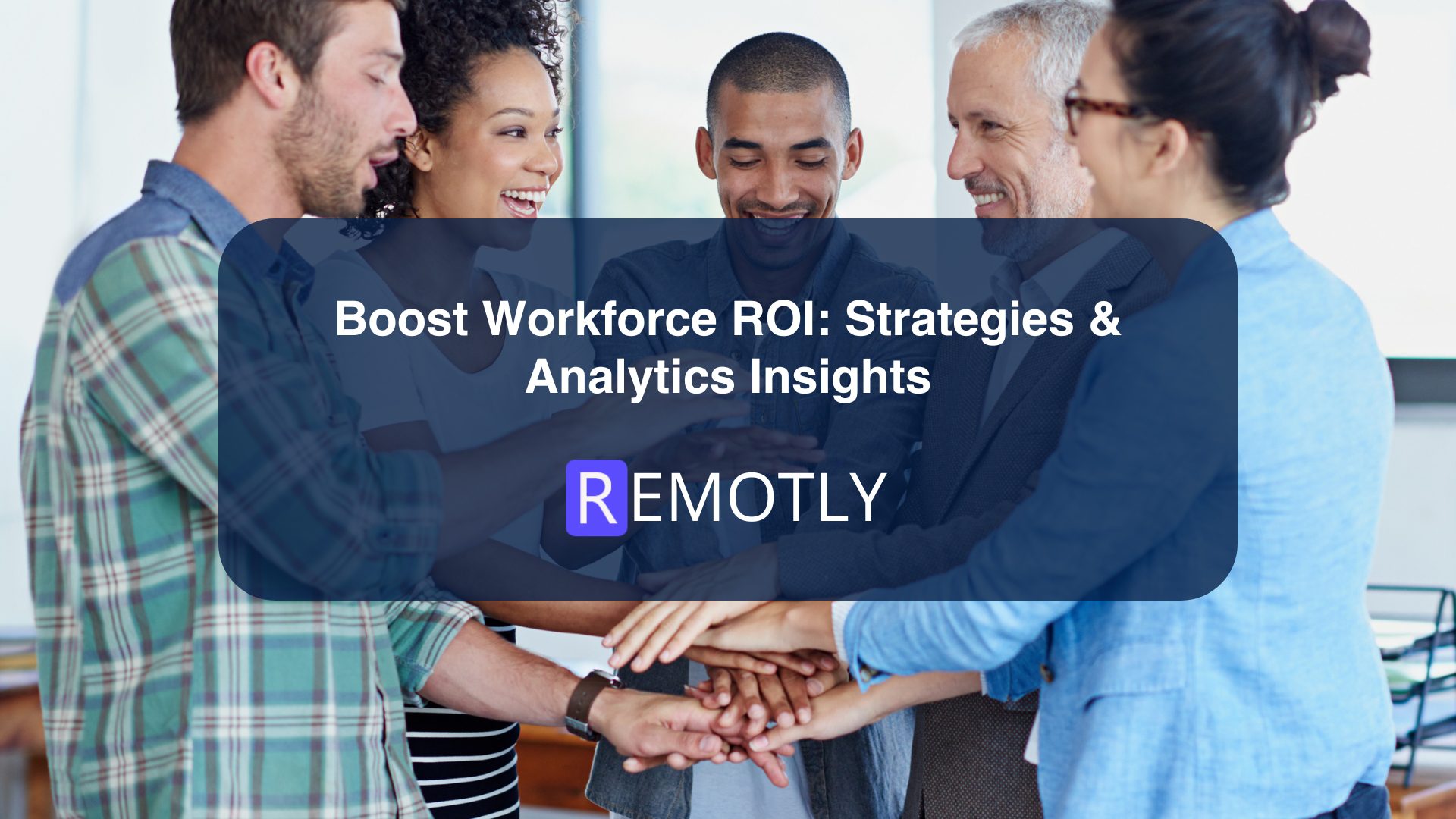 Boost Workforce ROI Strategies & Analytics Insights
