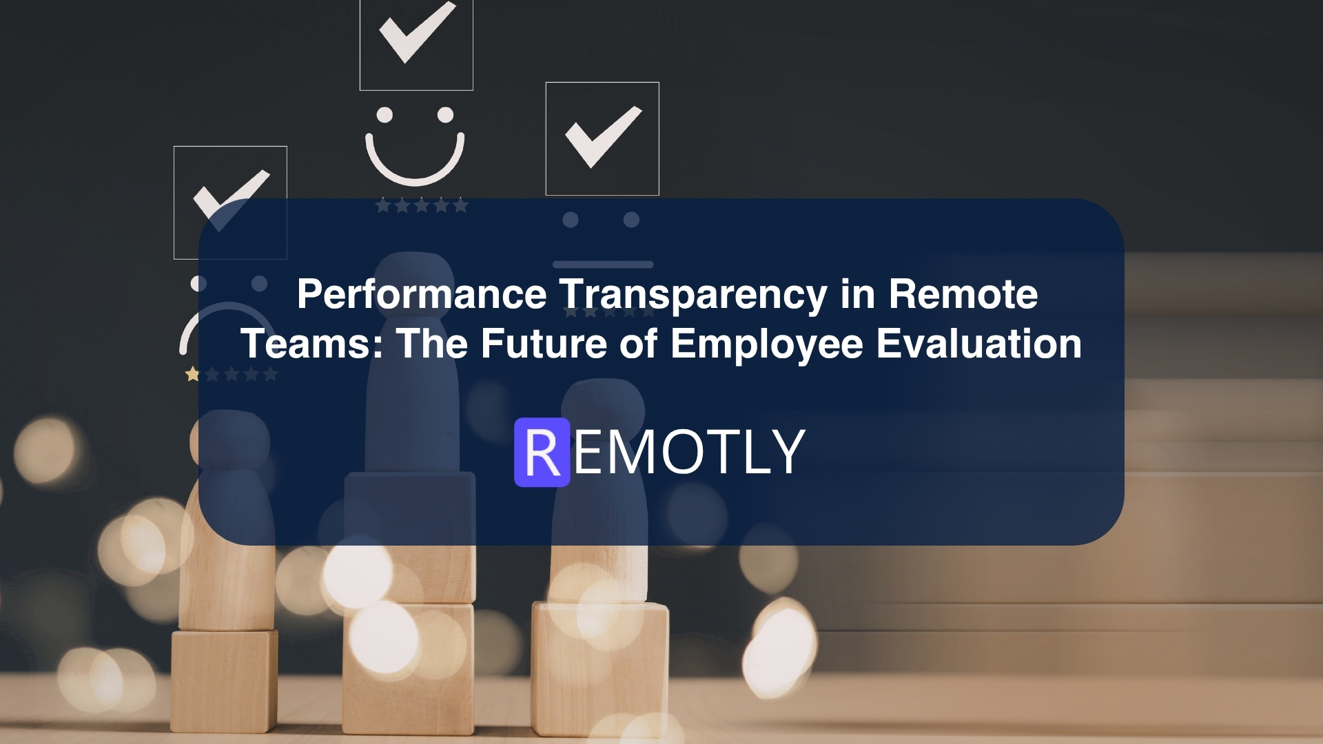 Performance Transparency in Remote Teams The Future of Employee Evaluation