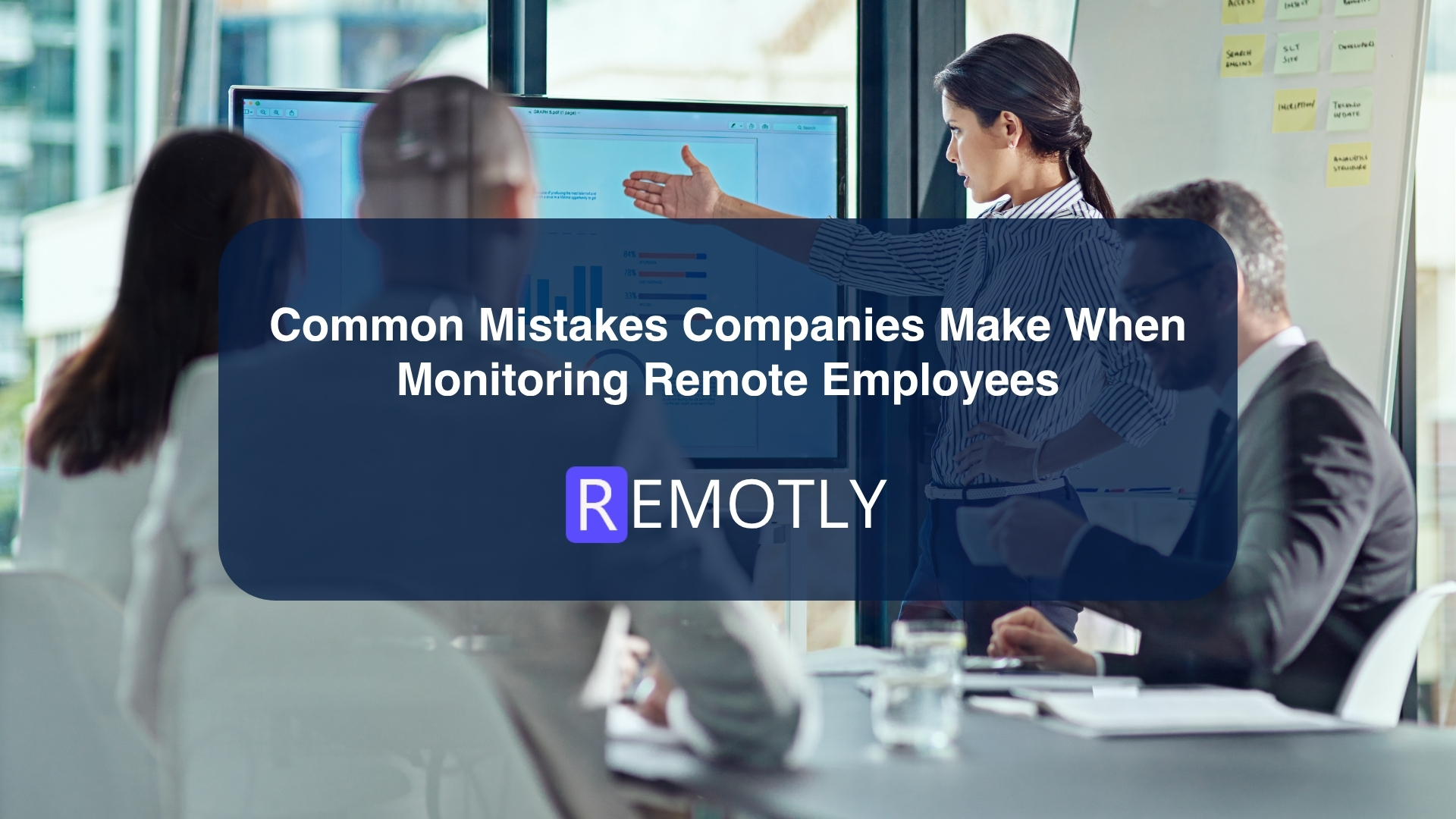 Common Mistakes Companies Make When Monitoring Remote Employees